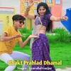 About Bhakt Prahlad Dhamal Song